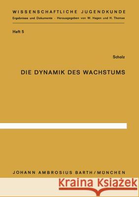 Die Dynamik Des Wachstums: Somatometrische Analyse Der Variabilität Des Menschlichen Wachstums Nach Individualverläufen Scholz, E. 9783540796855 Not Avail - książka