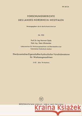 Die Dynamischen Eigenschaften Hydraulischer Vorschubmotoren Für Werkzeugmaschinen Opitz, Herwart 9783663034285 Springer - książka