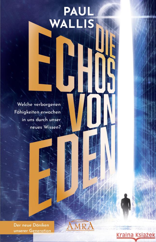 DIE ECHOS VON EDEN [empfohlen von Erich von Däniken] Wallis, Paul 9783954476367 AMRA Verlag - książka