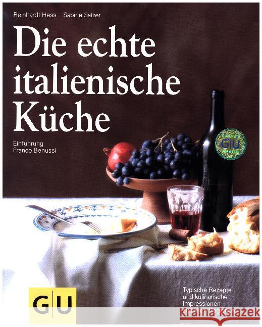 Die echte italienische Küche : Typische Rezepte und kulinarische Impressionen aus allen Regionen Sälzer, Sabine; Hess, Reinhardt 9783833860744 Gräfe & Unzer - książka