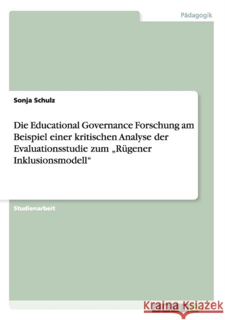 Die Educational Governance Forschung am Beispiel einer kritischen Analyse der Evaluationsstudie zum 