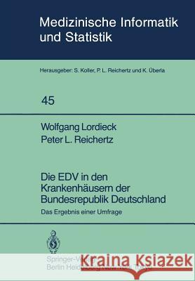 Die Edv in Den Krankenhäusern Der Bundesrepublik Deutschland: Das Ergebnis Einer Umfrage Lordieck, W. 9783540127048 Not Avail - książka