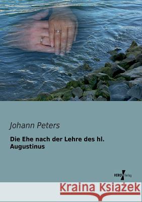 Die Ehe nach der Lehre des hl. Augustinus Johann Peters 9783956102028 Vero Verlag - książka