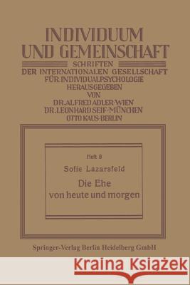 Die Ehe Von Heute Und Morgen Lazarsfeld, Sofie 9783662341599 Springer - książka