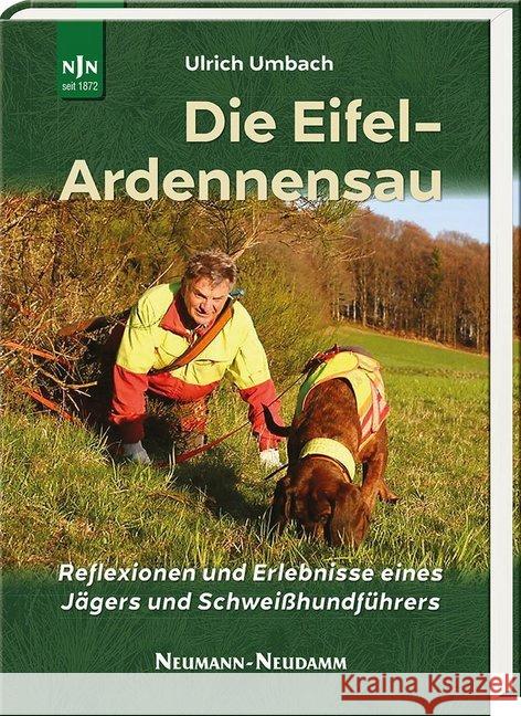 Die Eifel-Ardennensau : Reflexionen und Erlebnisse eines Jägers und Schweißhundführers Umbach, Ulrich 9783788819743 Neumann-Neudamm - książka