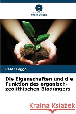 Die Eigenschaften und die Funktion des organisch-zeolithischen Biod?ngers Peter Leggo 9786207744213 Verlag Unser Wissen - książka