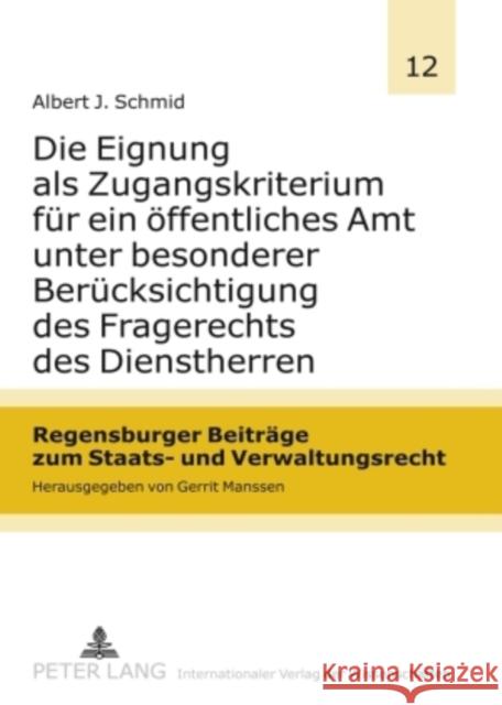 Die Eignung ALS Zugangskriterium Fuer Ein Oeffentliches Amt Unter Besonderer Beruecksichtigung Des Fragerechts Des Dienstherren Manssen, Gerrit 9783631586556 Lang, Peter, Gmbh, Internationaler Verlag Der - książka
