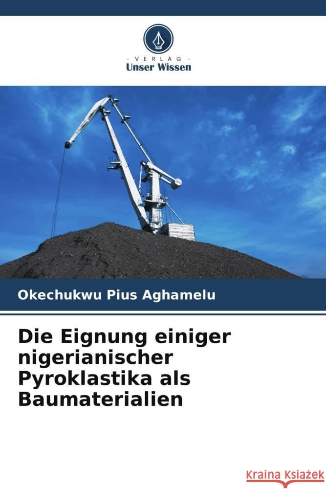 Die Eignung einiger nigerianischer Pyroklastika als Baumaterialien Aghamelu, Okechukwu Pius 9786203331899 Verlag Unser Wissen - książka
