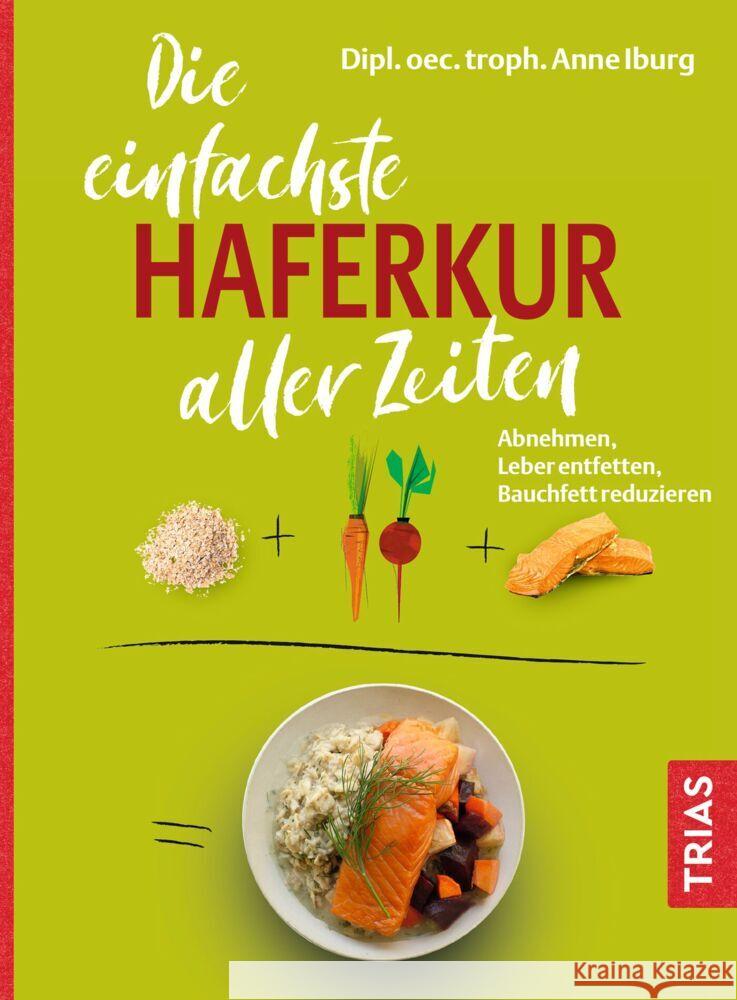 Die einfachste Haferkur aller Zeiten Iburg, Anne 9783432119571 Trias - książka