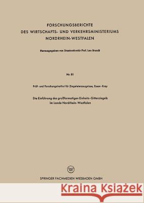 Die Einführung Des Großformatigen Einheits-Gitterziegels Im Lande Nordrhein-Westfalen Prüf- Und Forschungsinstitut Für Ziegele 9783663034292 Springer - książka