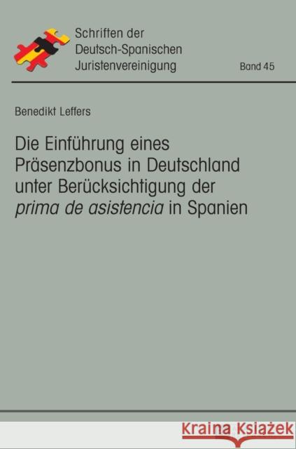 Die Einfuehrung Eines Praesenzbonus in Deutschland Unter Beruecksichtigung Der «Prima de Asistencia» in Spanien As Hispano-Alemana De Jurista 9783631659656 Peter Lang Gmbh, Internationaler Verlag Der W - książka