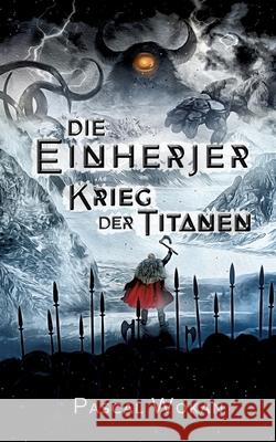 Die Einherjer: Krieg der Titanen Pascal Wokan 9783755781929 Books on Demand - książka