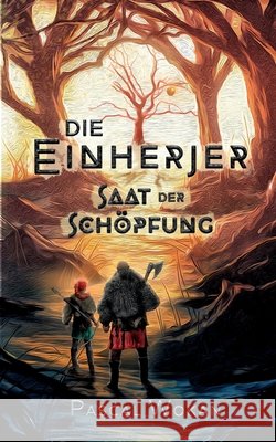 Die Einherjer: Saat der Schöpfung Wokan, Pascal 9783752603958 Books on Demand - książka