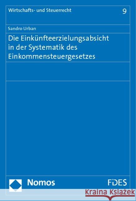 Die Einkünfteerzielungsabsicht in der Systematik des Einkommensteuergesetzes Urban, Sandro   9783832958367 Nomos - książka