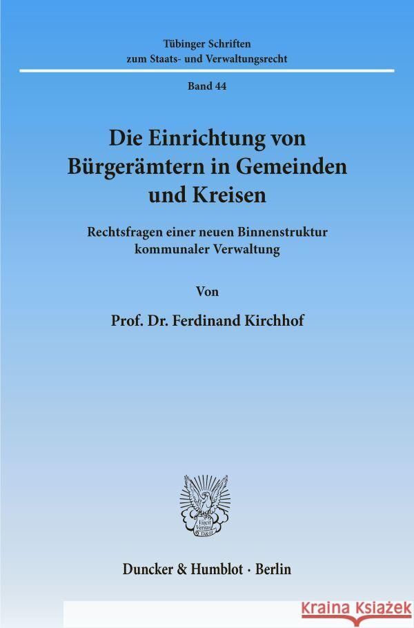 Die Einrichtung Von Burgeramtern in Gemeinden Und Kreisen: Rechtsfragen Einer Neuen Binnenstruktur Kommunaler Verwaltung Ferdinand Kirchhof 9783428095827 Duncker & Humblot - książka