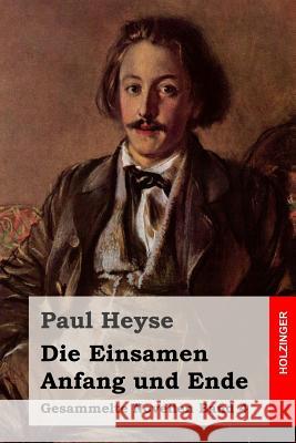 Die Einsamen / Anfang und Ende Heyse, Paul 9781508527503 Createspace - książka