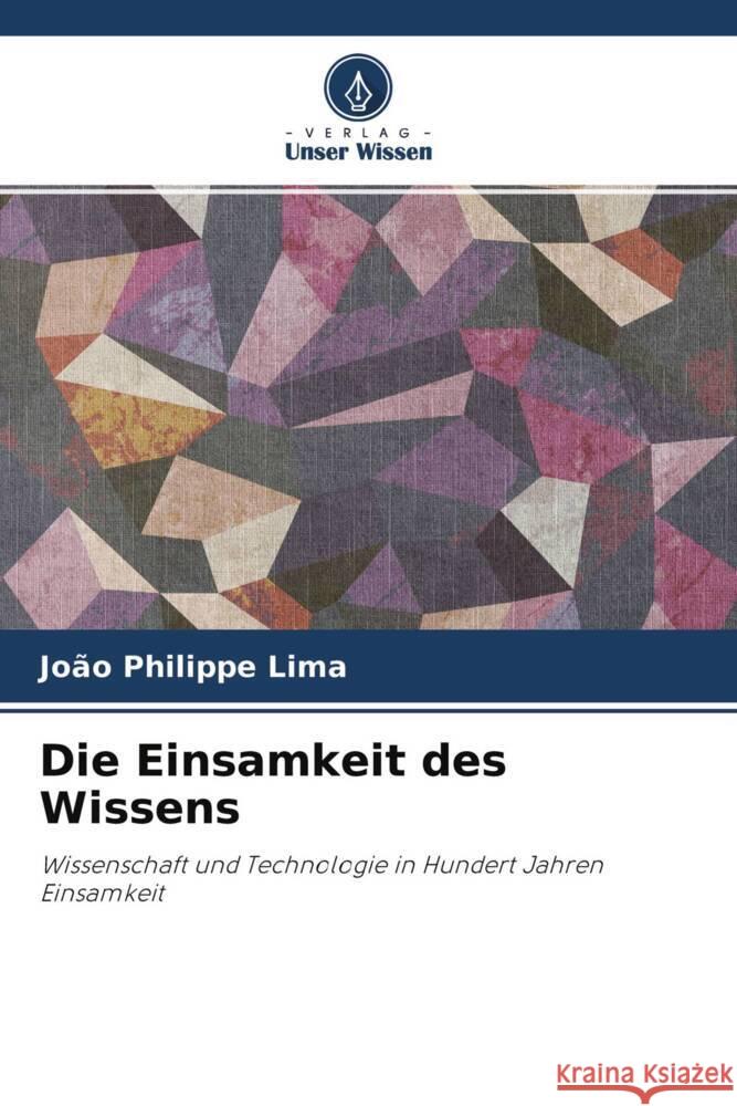 Die Einsamkeit des Wissens Lima, João Philippe 9786204462615 Verlag Unser Wissen - książka