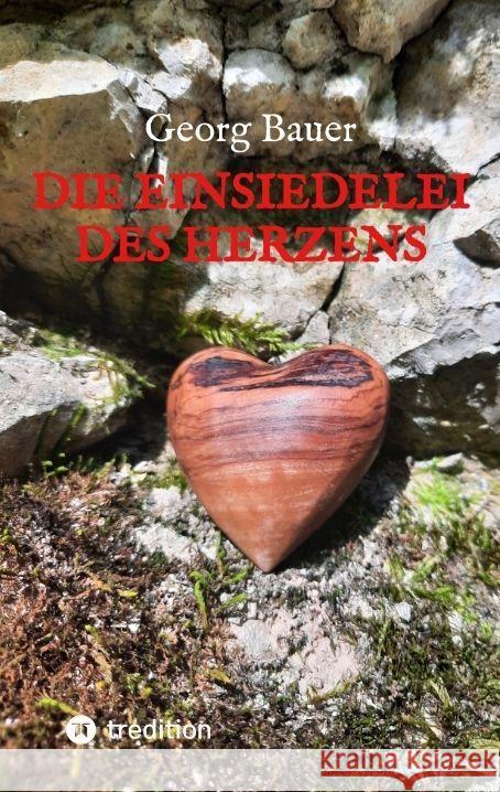 Die Einsiedelei des Herzens Georg Bauer 9783384144164 Tredition Gmbh - książka