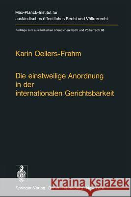 Die Einstweilige Anordnung in Der Internationalen Gerichtsbarkeit K. Oellers-Frahm 9783642660320 Springer - książka