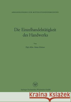 Die Einzelhandelstätigkeit Des Handwerks Kleinen, Heinz 9783322982254 Vs Verlag Fur Sozialwissenschaften - książka