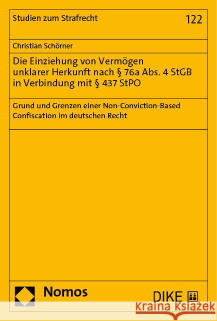 Die Einziehung von Vermögen unklarer Herkunft nach § 76a Abs. 4 StGB in Verbindung mit § 437 StPO Schörner, Christian 9783756006571 Dike Verlag Zürich/St. Gallen - książka