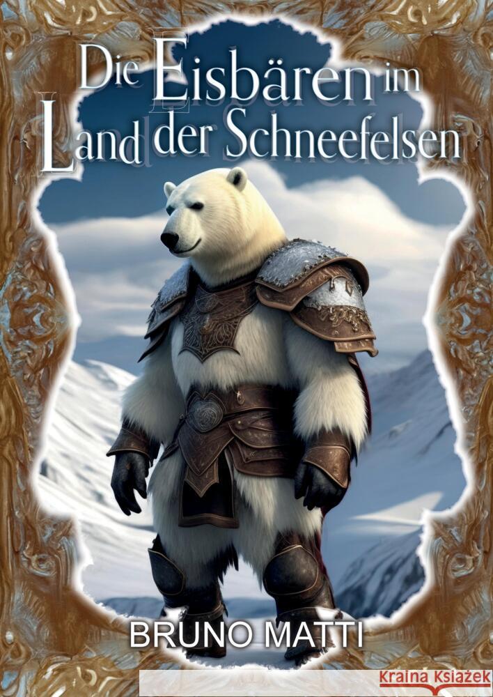 Die Eisbären im Land der Schneefelsen Matti, Bruno 9783033109155 matelier - książka