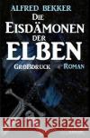 Die Eisdämonen der Elben: Elbenkinder 7 Bekker, Alfred 9783753136271 epubli