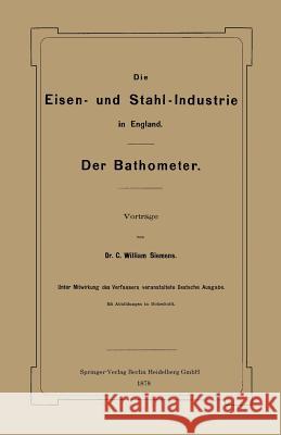 Die Eisen- Und Stahl-Industrie in England: Der Bathometer Siemens, William 9783662324332 Springer - książka