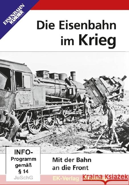 Die Eisenbahn im Krieg, DVD : Mit der Bahn an die Front. DE  4018876084082 EK-Verlag - książka