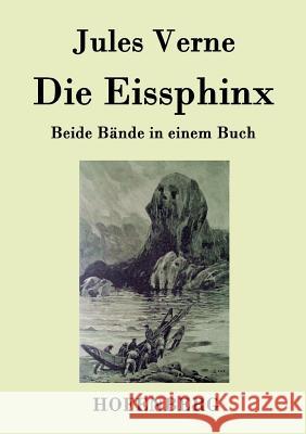 Die Eissphinx: Beide Bände in einem Buch Jules Verne 9783843078269 Hofenberg - książka