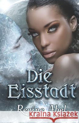 Die Eisstadt Die Autorenfl Regine Abel 9781989761885 ISBN Canada - książka