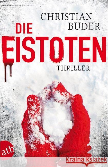 Die Eistoten : Thriller Buder, Christian 9783746629957 Aufbau TB - książka