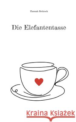 Die Elefantentasse Hannah Roitzsch 9783819267321 Bod - Books on Demand - książka