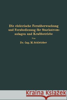 Die Elektrische Fernüberwachung Und Fernbedienung Für Starkstromanlagen Und Kraftbetriebe Schleicher, Na 9783642903540 Springer - książka