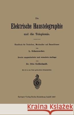 Die Elektrische Haustelegraphie Und Die Telephonie: Handbuch Für Techniker, Mechaniker Und Bauschlosser Scharnweber, L. 9783662324295 Springer - książka