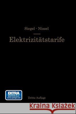 Die Elektrizitätstarife: Nachfrage Und Gestehungskosten Elektrischer Arbeit, Aufbau Und Anwendung Der Tarife Siegel, G. 9783540012122 Springer - książka