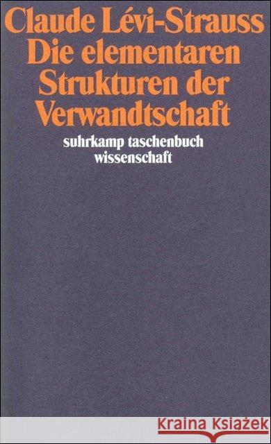 Die elementaren Strukturen der Verwandtschaft Lévi-Strauss, Claude   9783518286449 Suhrkamp - książka