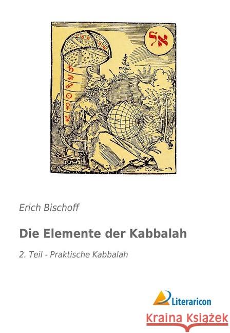 Die Elemente der Kabbalah : 2. Teil - Praktische Kabbalah Bischoff, Erich 9783959135979 Literaricon - książka