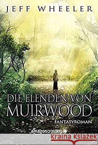 Die Elenden von Muirwood Wheeler, Jeff 9781477821510 AmazonCrossing - książka