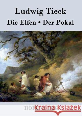 Die Elfen / Der Pokal Ludwig Tieck   9783843041898 Hofenberg - książka