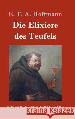 Die Elixiere des Teufels E. T. a. Hoffmann 9783843052702 Hofenberg - książka