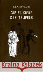 Die Elixiere des Teufels : Nachgelassene Papiere des Bruders Medardus eines Kapuziners Hoffmann, Ernst Th. A.   9783872912152 Hamburger Lesehefte - książka