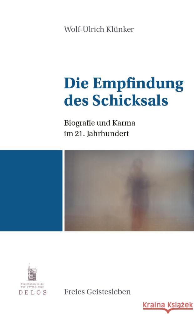 Die Empfindung des Schicksals Klünker, Wolf-Ulrich 9783772512919 Freies Geistesleben - książka