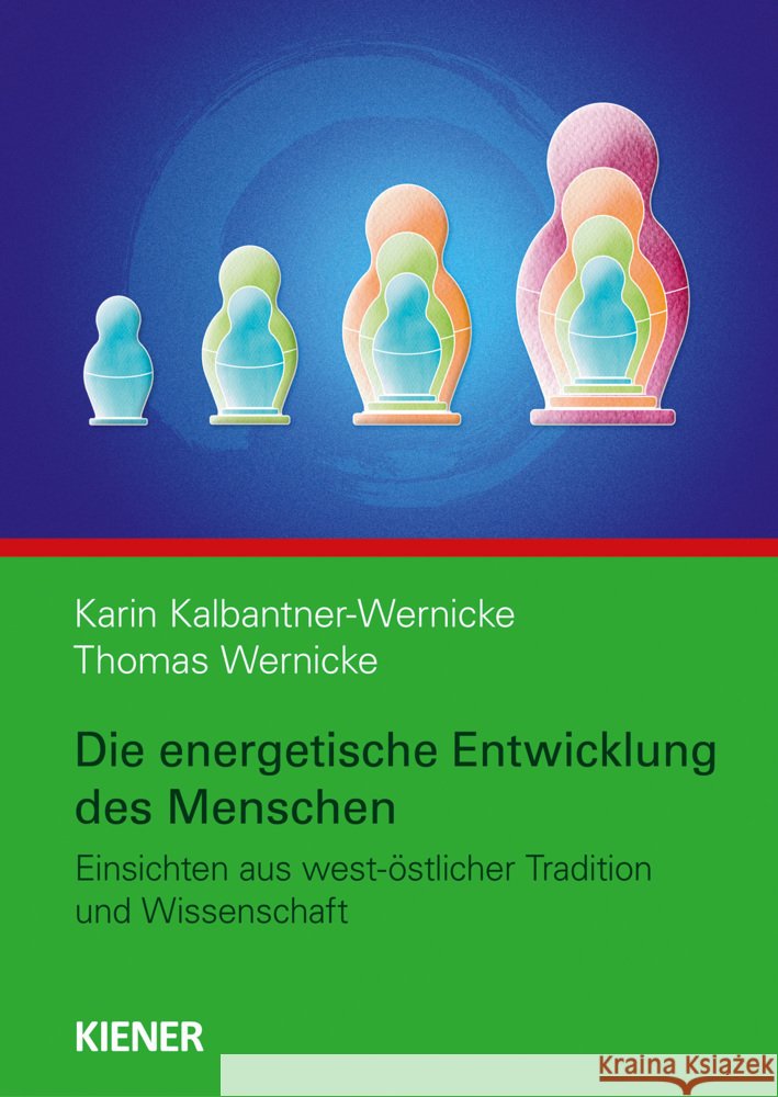 Die energetische Entwicklung des Menschen Kalbantner-Wernicke, Karin, Wernicke, Thomas 9783948442019 Kiener - książka