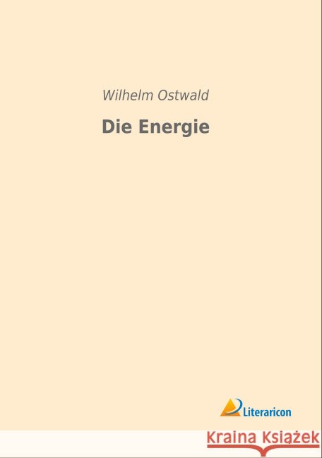 Die Energie Ostwald, Wilhelm 9783959130684 Literaricon - książka