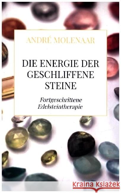 Die Energie der geschliffene Steine Molenaar, André 9789403637921 Bookmundo - książka