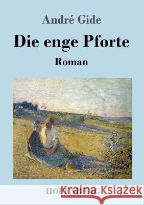 Die enge Pforte: Roman Andr? Gide 9783743745070 Hofenberg - książka