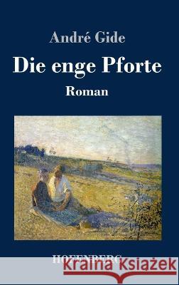 Die enge Pforte: Roman Andr? Gide 9783743745087 Hofenberg - książka