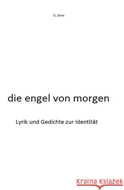 die engel von morgen : Lyrik und Gedichte zur Identität Dere, D. 9783746705255 epubli - książka