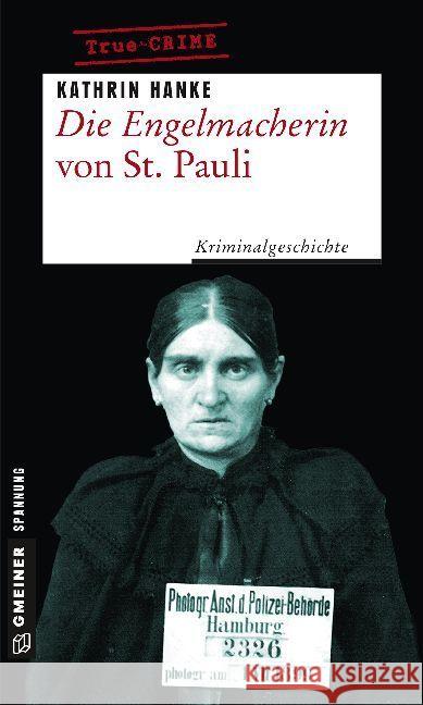 Die Engelmacherin von St. Pauli : Kriminalgeschichte Hanke, Kathrin 9783839223000 Gmeiner - książka